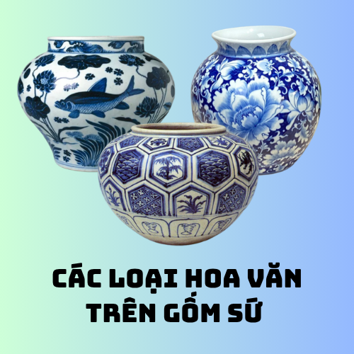 Các loại hoa văn trên gốm sứ