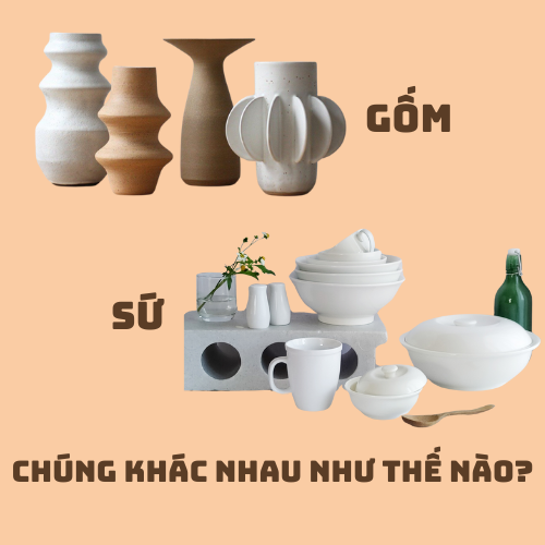 Bạn đã thật sự biết về sự khác nhau giữa gốm và sứ chưa?